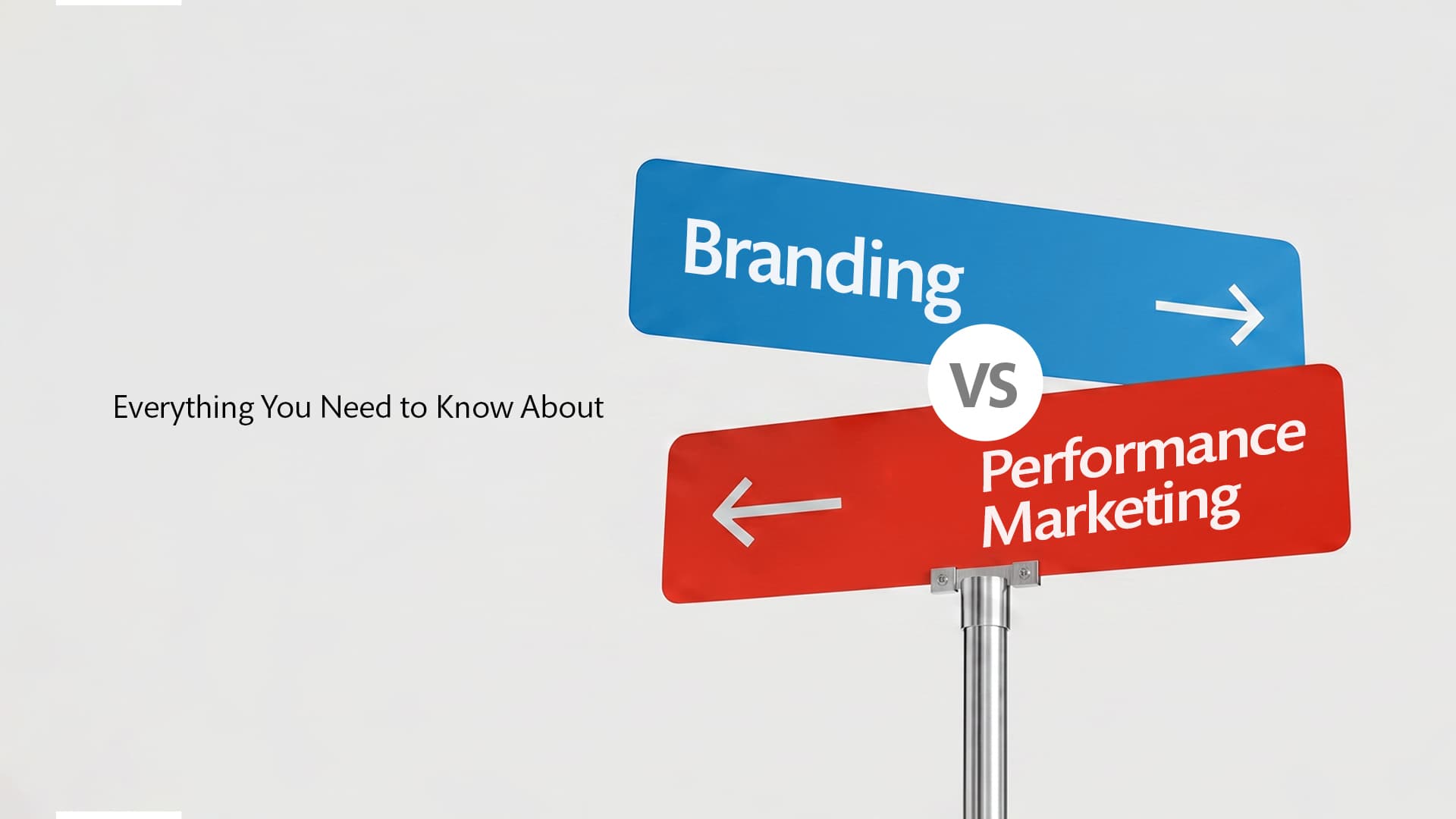 Branding Vs Performance Marketing: Everything You Need to Know
