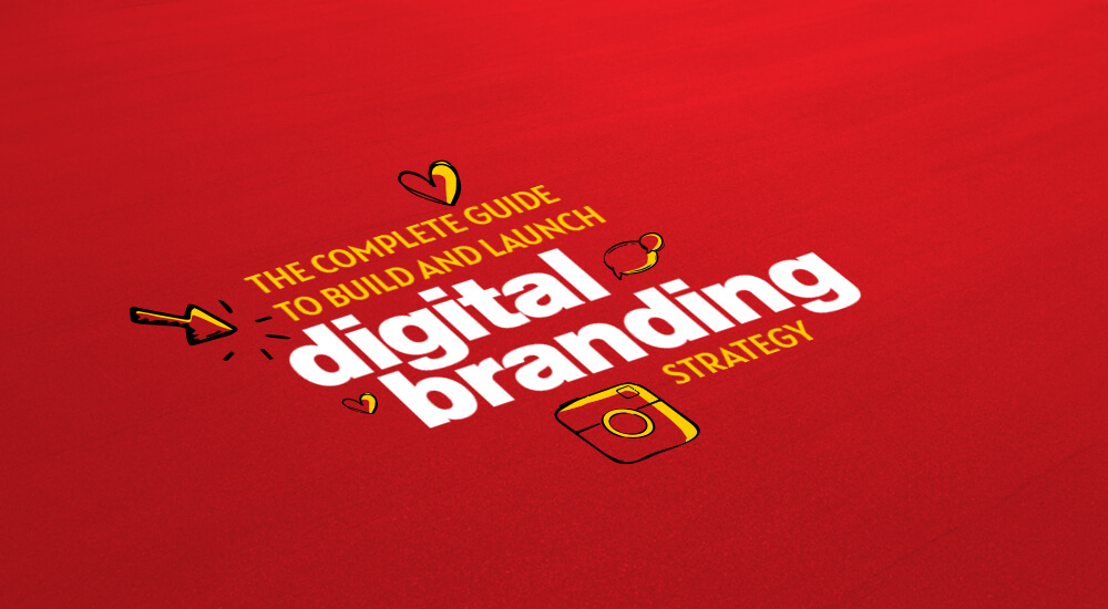 The complete guide to build and launch digital branding strategy
