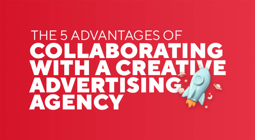 Advantages of Collaborating with an Advertising Agency