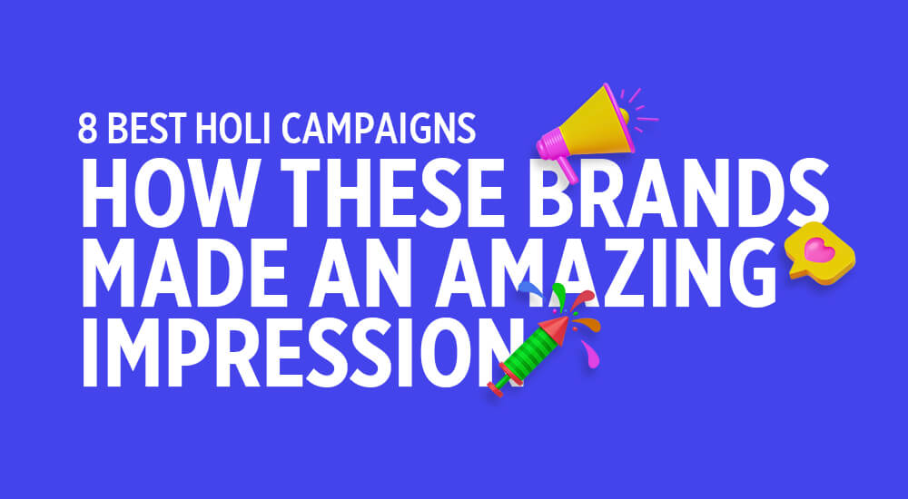 8 best holi campaigns: How these brands made an amazing impression
