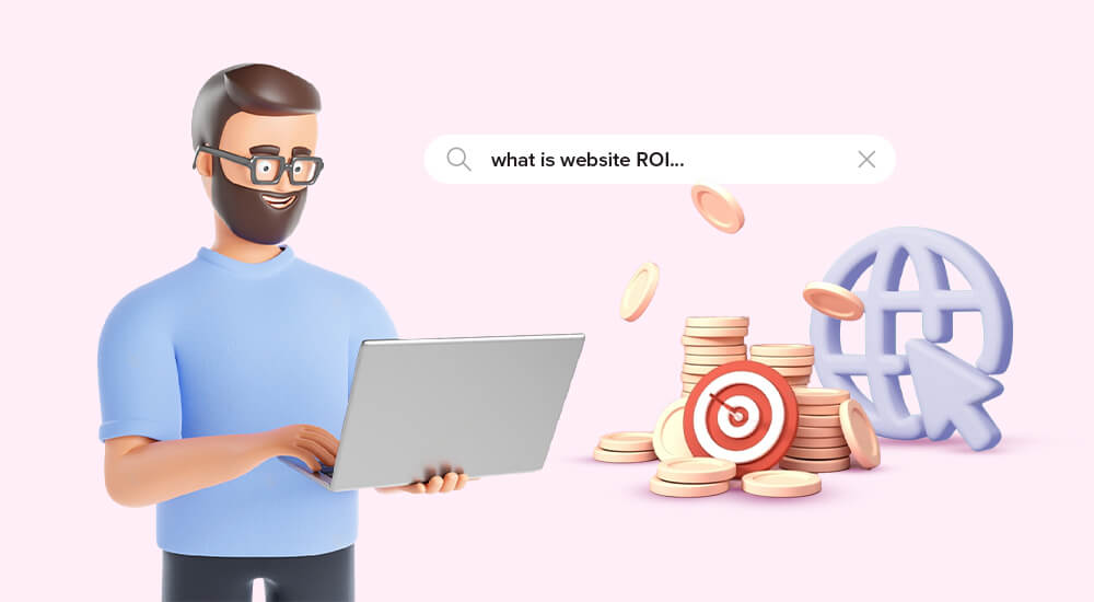 Website ROI- Why is it important for your business?