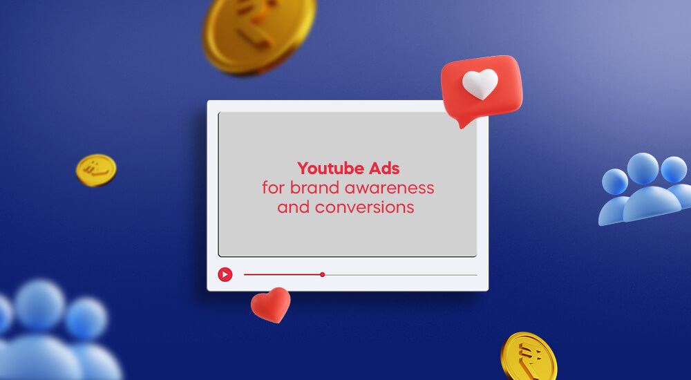 YouTube Ads Best Platform for brand awareness and conversions